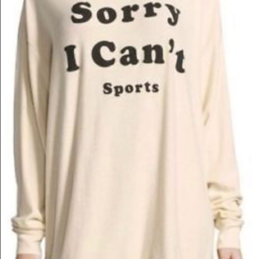 Oversized Wildfox “ sorry I can’t  Sports” sz s